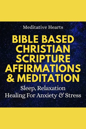 Bible Based Christian Scripture Affirmations & Meditation - Sleep Relaxation Healing for Anxiety & Stress - cover