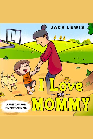 I Love My Mommy - A Fun Day for Mommy and Me - cover