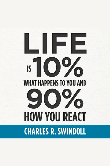 Life Is 10% What Happens to You and 90% How You React - Cultivating Inner Strength and Embracing Hope When Life is Not What You Expected - cover