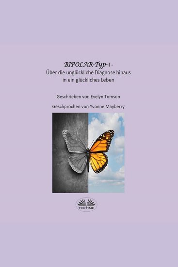 Bipolar-Typ-II - Über die unglückliche Diagnose hinaus und in ein glückliches Leben - Informationell Selbsthilfebuch - cover