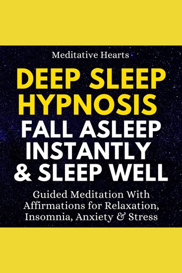 Deep Sleep Hypnosis: Fall Asleep Instantly & Sleep Well - Guided Meditation With Affirmations for Relaxation Insomnia Anxiety & Stress - cover