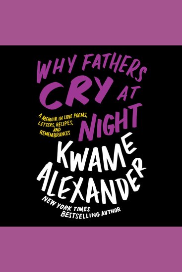 Why Fathers Cry at Night - A Memoir in Love Poems Recipes Letters and Remembrances - cover