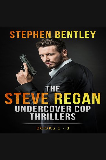 Steve Regan Undercover Cop Thrillers The: Books 1 - 3 - cover
