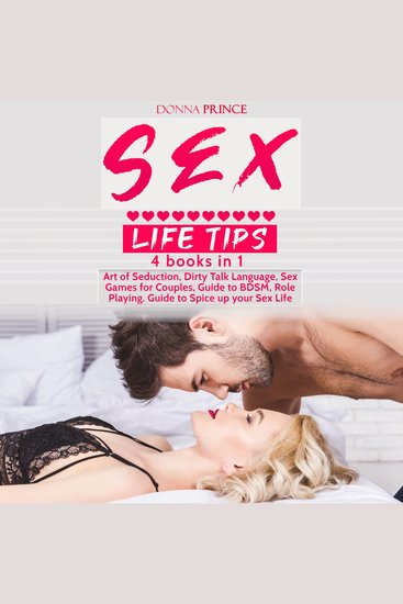 Sex Life Tips - 4 books in 1 - Art of Seduction Dirty Talk Language Sex Games for Couples Guide to BDSM and Role Playing - cover