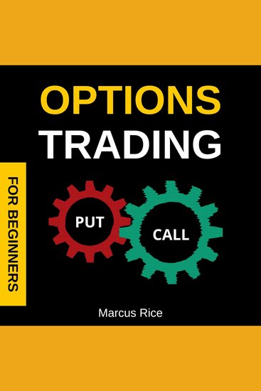 Options Trading for Beginners - The Most Updated Options Trading Crash Course Discover the Options Trading Strategies and Secrets to Turn the Stock Market into a Money-Making Machine - cover