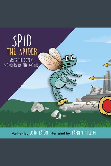 Spid the Spider Visits the Seven Wonders of the World - A Travel Adventure Book for Kids About History and Discovery - cover