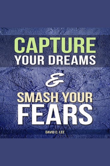 Capture Your Dreams & Smash Your Fears - cover