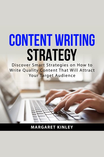 Content Writing Strategy - Discover Smart Strategies on How to Write Quality Content That Will Attract Your Target Audience - cover