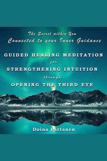 Secret within You The - Connected to Your Inner Guidance - Guided Healing Meditation for Strengthening Intuition through Opening the Third Eye - cover