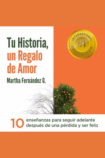 Tu Historia Un Regalo De Amor - 10 enseñanzas para seguir adelante después de una pérdida y ser feliz - cover