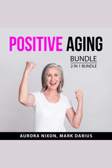 Positive Aging Bundle 2 in 1 Bundle - The Longevity Solution and Lifespan - cover