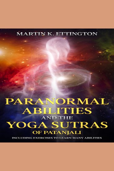 Paranormal Abilities and the Yoga Sutras of Patanjali - Including Exercises to Learn Many Abilities - cover