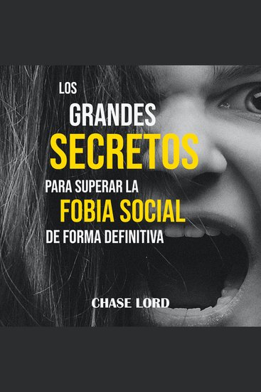 Los grandes secretos para superar la fobia social de forma definitiva - cover