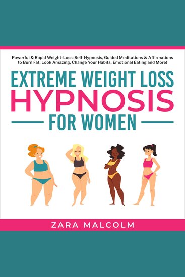Extreme Weight Loss Hypnosis for Women: Powerful & Rapid Weight-Loss: Self-Hypnosis Guided Meditations & Affirmations to Burn Fat Look Amazing Change Your Habits Emotional Eating and More - cover