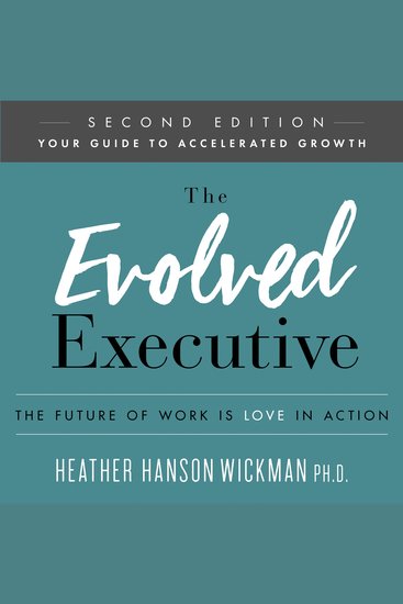 The Evolved Executive - The Future of Work Is Love in Action - cover
