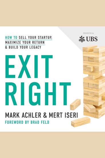 Exit Right - How to Sell Your Startup Maximize Your Return and Build Your Legacy - cover