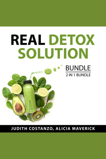 Real Detox Solution Bundle 2 in 1 Bundle - The Toxin Solution and Detoxify and Cleanse - cover