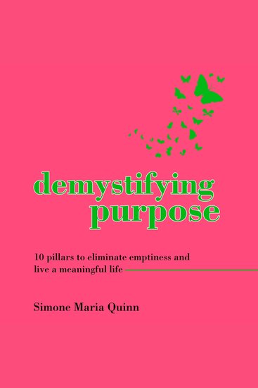 Demystifying Purpose - 10 pillars to eliminate emptiness and live a meaningful life - cover