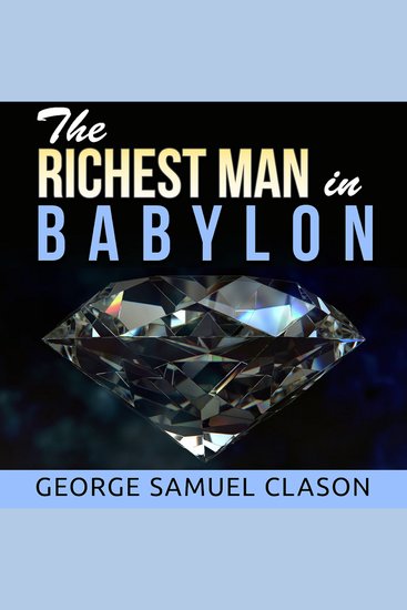 The Richest Man in Babylon - The secrets of the wealth of the ancients and effective even today - cover
