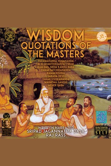 Wisdom Quotations Of The Masters - Paramahansa Yogananda AC Bhaktivedanta Swami Ram Das Neem Karoli Baba Swami Satchidananda Ramakrishna Sarada Devi Swami Vivekananda Mahatma Gandhi Meher Baba - cover