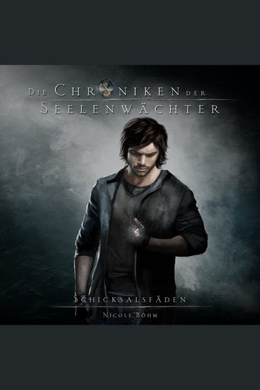 Schicksalsfäden - Die Chroniken der Seelenwächter Band 2 (Ungekürzt) - cover