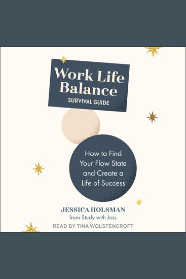 Work Life Balance Survival Guide - How to Find Your Flowstate and Create a Life of Success - cover