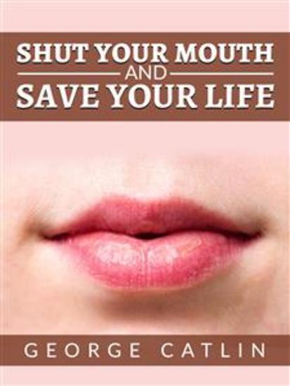 Shut Your Mouth and Save Your Life (Illustrated) - cover