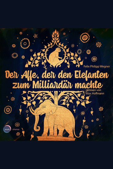 Der Affe der den Elefanten zum Milliardär machte (ungekürzt) - cover