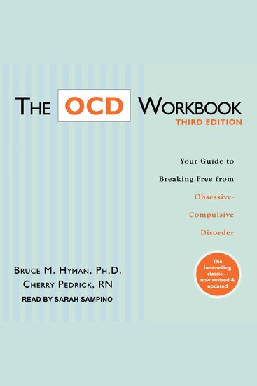 The OCD Workbook Third Edition - Your Guide to Breaking Free from Obsessive-Compulsive Disorder - cover