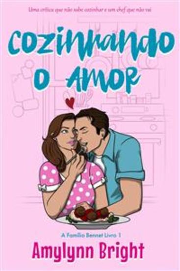 Cozinhando O Amor - A Família Bennet Livro 1 - cover