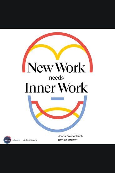 New Work needs Inner Work - Ein Handbuch für Unternehmen auf dem Weg zur Selbstorganisation (ungekürzt) - cover