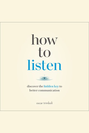 How to Listen - Discover the Hidden Key to Better Communication - cover
