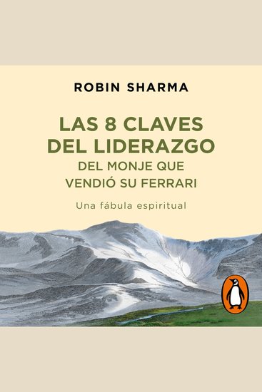 Las 8 claves del liderazgo del monje que vendió su Ferrari - Una fábula espiritual - cover