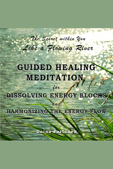 Secret within You The: Like a Flowing River - Guided Healing Meditation for Dissolving Energy Blocks and Harmonising the Energy Flow - cover
