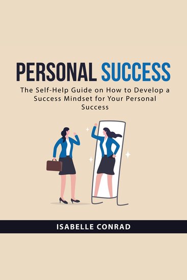 Personal Success - The Self-Help Guide on How to Develop a Success Mindset for Your Personal Success - cover