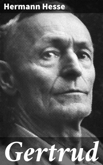 Gertrud - Eine Reise der Selbstfindung und Liebe in Hesses psychologischem Meisterwerk - cover
