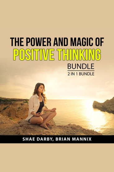 The Power and Magic of Positive Thinking Bundle 2 in 1 Bundle - Embrace a Positive Mindset and Power of Thinking - cover