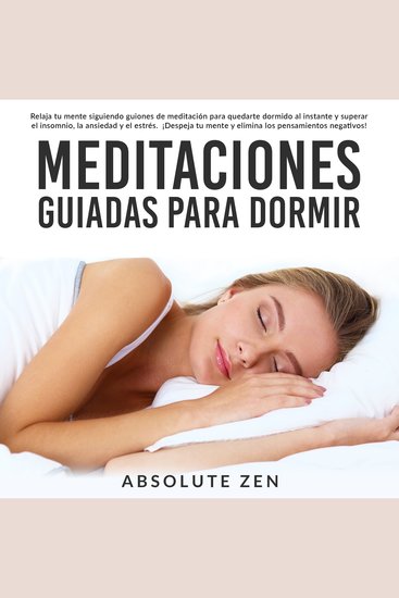 Meditaciones Guiadas Para Dormir: Relaja tu mente siguiendo guiones de meditación para quedarte dormido al instante y superar el insomnio la ansiedad y el estrés ¡Despeja tu mente y elimina los pensamientos negativos! - cover