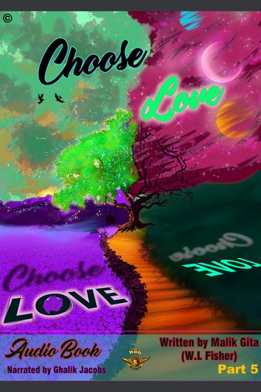 Choose Love Part 5 - Audiobook by Malik Gita (WL Fisher) Narrated by Ghalik Jacobs - cover