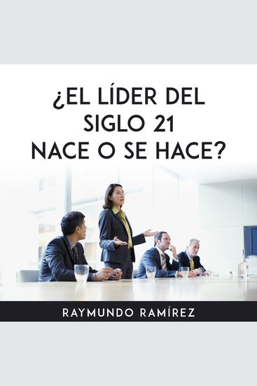 ¿el líder del siglo 21 nace o se hace? - cover
