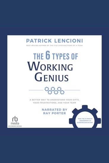 The 6 Types of Working Genius - A Better Way to Understand Your Gifts Your Frustrations and Your Team - cover