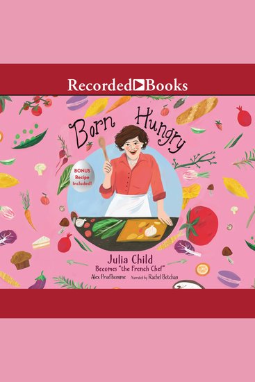 Born Hungry - Julia Child Becomes the "French Chef" - cover