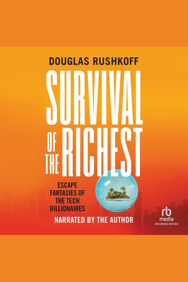 Survival of the Richest - Escape Fantasies of the Tech Billionaires - cover