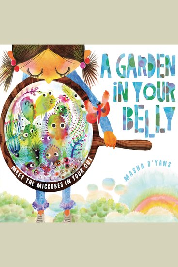 A Garden in Your Belly - Meet the Microbes in Your Gut - cover