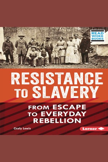 Resistance to Slavery - From Escape to Everyday Rebellion - cover
