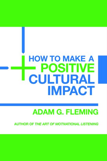 How to Make a Positive Cultural Impact - cover