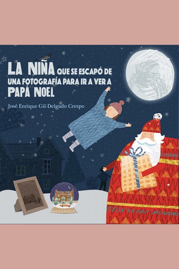 La niña que se escapó de una fotografía para ver a Papá Noel - cover