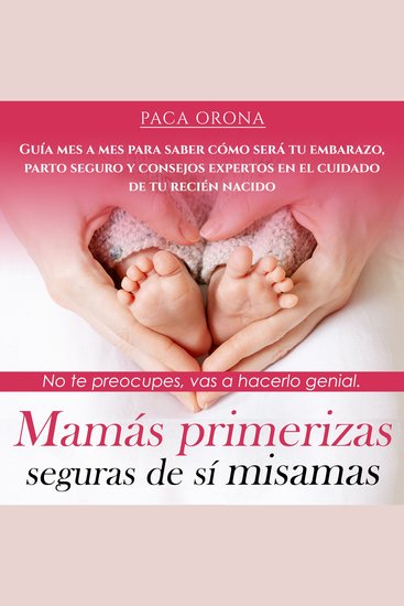 Mamás primerizas seguras de sí mismas: No te preocupes vas a hacerlo genial - cover