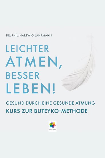 Leichter Atmen besser leben * Gesund durch eine gesunde Atmung - Kurs zur Buteyko Methode - cover