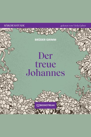 Der treue Johannes - Märchenstunde Folge 87 (Ungekürzt) - cover